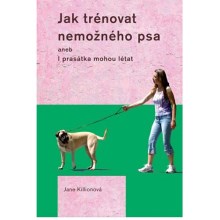 Kniha Jak trénovat nemožného psa - Jane Killionová